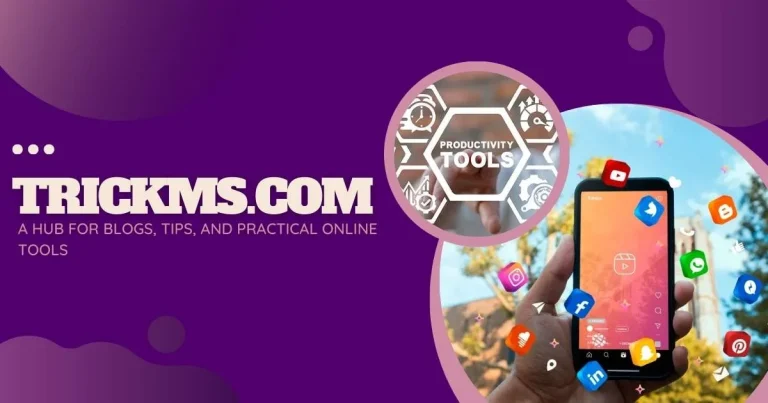 Trickms.com: A Hub for Blogs, Tips, and Practical Online Tools